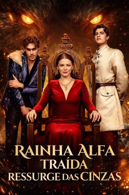 A RAINHA ALFA TRAÍDA RESSURGE DAS CINZAS